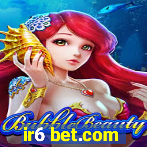 ir6 bet.com